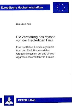 Die Zerstoerung Des Mythos Von Der Friedfertigen Frau