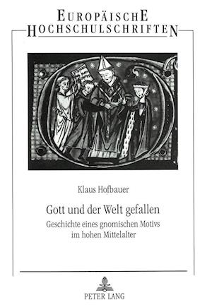 Gott Und Der Welt Gefallen