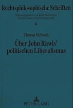 Ueber John Rawls' Politischen Liberalismus