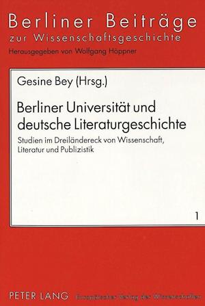 Berliner Universitaet Und Deutsche Literaturgeschichte