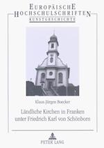 Laendliche Kirchen in Franken Unter Friedrich Karl Von Schoenborn