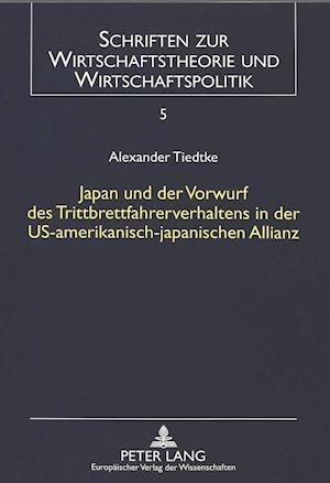 Japan Und Der Vorwurf Des Trittbrettfahrerverhaltens in Der Us-Amerikanisch-Japanischen Allianz