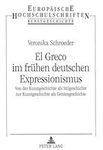 El Greco Im Fruehen Deutschen Expressionismus