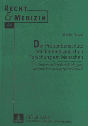 Der Probandenschutz Bei Der Medizinischen Forschung Am Menschen