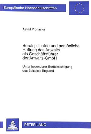 Berufspflichten Und Persoenliche Haftung Des Anwalts ALS Geschaeftsfuehrer Der Anwalts-Gmbh