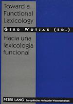 Toward a Functional Lexicology. Hacia Una Lexicologia Funcional