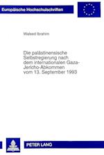Die Palaestinensische Selbstregierung Nach Dem Internationalen Gaza-Jericho-Abkommen Vom 13. September 1993