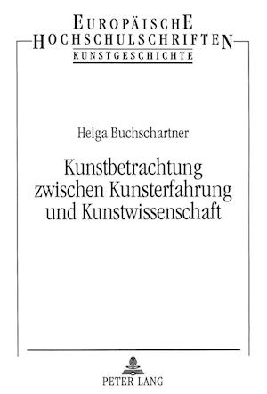 Kunstbetrachtung zwischen Kunsterfahrung und Kunstwissenschaft