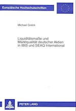 Liquiditaetsmasse Und Marktqualitaet Deutscher Aktien in Ibis Und Seaq International