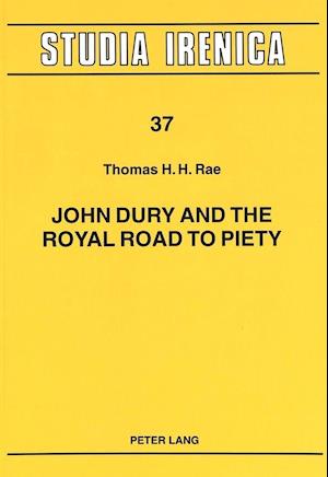 John Dury and the Royal Road to Piety