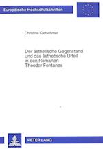 Der Aesthetische Gegenstand Und Das Aesthetische Urteil in Den Romanen Theodor Fontanes