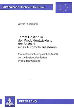 Target Costing in Der Produktentwicklung Am Beispiel Eines Automobilzulieferers