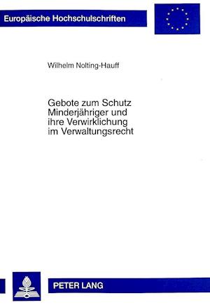 Gebote Zum Schutz Minderjaehriger Und Ihre Verwirklichung Im Verwaltungsrecht