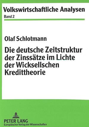 Die Deutsche Zeitstruktur Der Zinssaetze Im Lichte Der Wicksellschen Kredittheorie