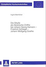 Die Sibylle ALS Literarische Chiffre Bei Johann Georg Hamann - Friedrich Schlegel - Johann Wolfgang Goethe