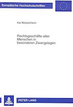 Rechtsgeschaefte Alter Menschen in Besonderen Zwangslagen