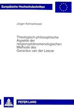 Theologisch-Philosophische Aspekte Der Religionsphaenomenologischen Methode Des Gerardus Van Der Leeuw