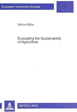 Evaluating the Sustainability of Agriculture