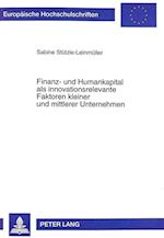 Finanz- Und Humankapital ALS Innovationsrelevante Faktoren Kleiner Und Mittlerer Unternehmen