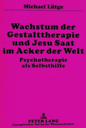 Wachstum Der Gestalttherapie Und Jesu Saat Im Acker Der Welt