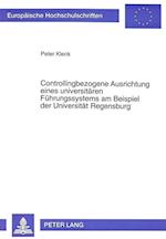 Controllingbezogene Ausrichtung Eines Universitaeren Fuehrungssystems Am Beispiel Der Universitaet Regensburg