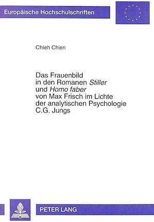 Das Frauenbild in den Romanen Stiller und Homo faber von Max Frisch im Lichte der analytischen Psychologie C.G. Jungs