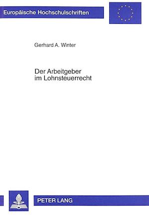 Der Arbeitgeber im Lohnsteuerrecht