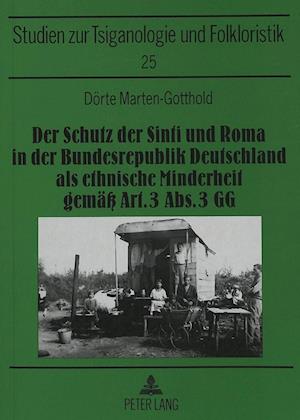 Der Schutz Der Sinti Und Roma in Der Bundesrepublik Deutschland ALS Ethnische Minderheit Gemaess Art. 3 ABS. 3 Gg