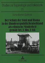 Der Schutz Der Sinti Und Roma in Der Bundesrepublik Deutschland ALS Ethnische Minderheit Gemaess Art. 3 ABS. 3 Gg