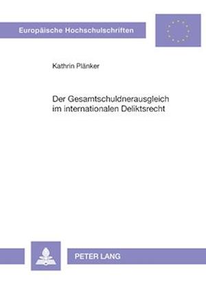 Der Gesamtschuldnerausgleich Im Internationalen Deliktsrecht