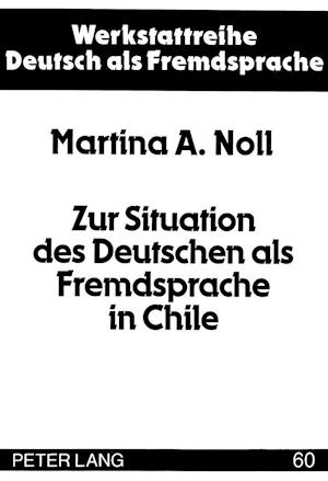 Zur Situation Des Deutschen ALS Fremdsprache in Chile