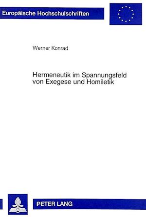 Hermeneutik Im Spannungsfeld Von Exegese Und Homiletik