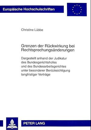 Grenzen Der Rueckwirkung Bei Rechtsprechungsaenderungen