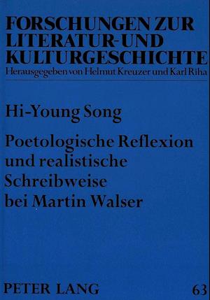 Poetologische Reflexion und realistische Schreibweise bei Martin Walser