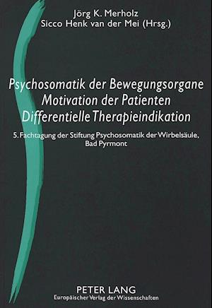 Psychosomatik Der Bewegungsorgane - Motivation Der Patienten - Differentielle Therapieindikation