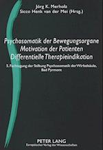 Psychosomatik Der Bewegungsorgane - Motivation Der Patienten - Differentielle Therapieindikation