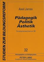 Paedagogik - Politik - Aesthetik.