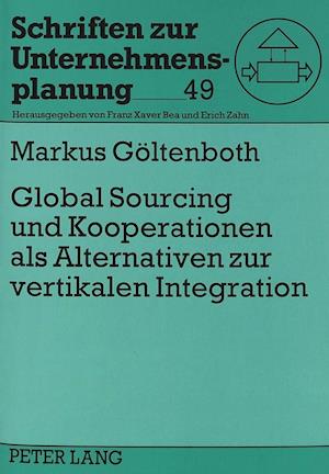 Global Sourcing Und Kooperationen ALS Alternativen Zur Vertikalen Integration