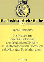 Die Diskussion Ueber Die Einfuehrung Der Fakultativen Zivilehe in Deutschland Und Oesterreich Seit Mitte Des 19. Jahrhunderts