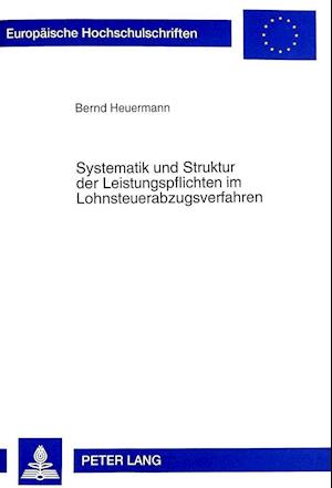 Systematik und Struktur der Leistungspflichten im Lohnsteuerabzugsverfahren