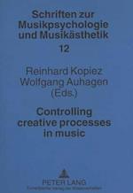 Controlling creative processes in music
