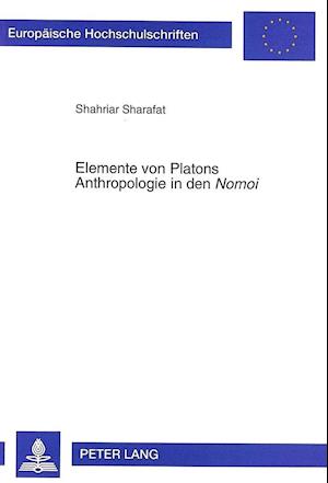 Elemente Von Platons Anthropologie in Den Nomoi