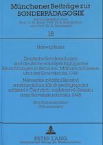 Deutsche Sonderschulen Und Deutsche Sozialpaedagogische Einrichtungen in Boehmen, Maehren-Schlesien Und Der Slowakei Bis 1945. Nemecke Zvlastni Skolst