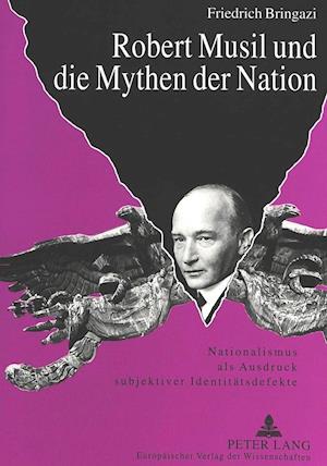 Robert Musil Und Die Mythen Der Nation