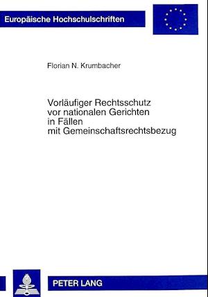 Vorlaeufiger Rechtsschutz VOR Nationalen Gerichten in Faellen Mit Gemeinschaftsrechtsbezug