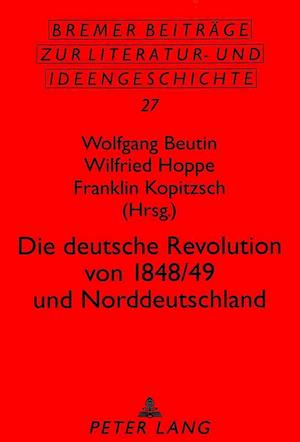 Die Deutsche Revolution Von 1848/49 Und Norddeutschland