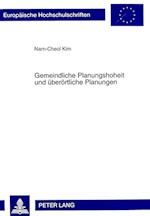 Gemeindliche Planungshoheit Und Ueberoertliche Planungen