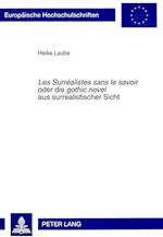 Les Surrealistes Sans Le Savoir Oder. Die Gothic Novel Aus Surrealistischer Sicht