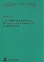 E. T. A. Hoffmanns Erzaehlung Der Sandmann ALS Interpretation Der Interpretation