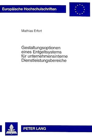 Gestaltungsoptionen Eines Entgeltsystems Fuer Unternehmensinterne Dienstleistungsbereiche